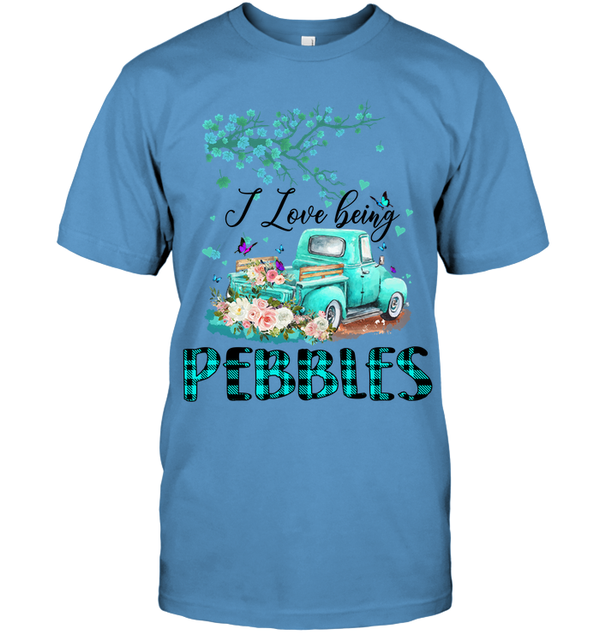 I Love Being PEBBLES