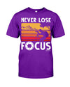 NEVER LOSE FOCUS