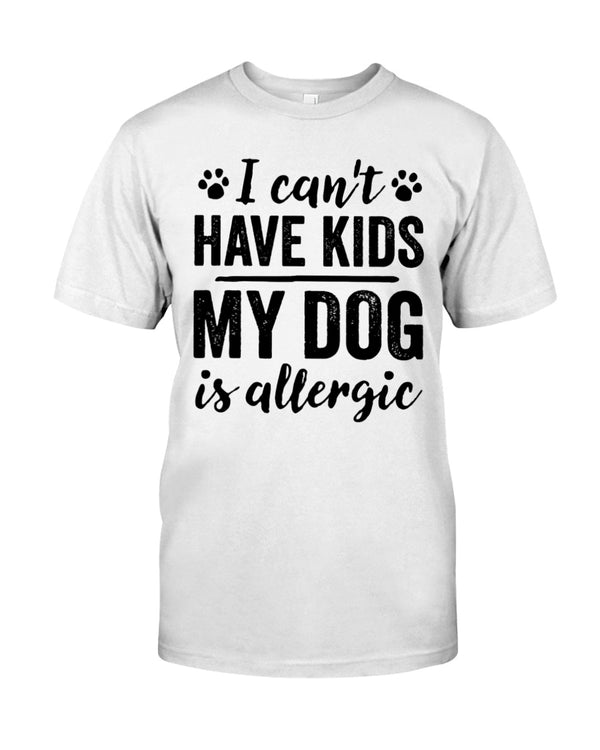 I Can't Have Kids my Dog is Allergic