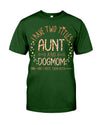 I Have Two Titles Aunt And Dog Mom Funny Floral Auntie T-Shirt