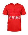 I'm Retired - Perfect Gifts For Mom, Dad, Grandma, Grandpa.