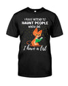 Cat I fully intend to haunt people when i die I have a list T-Shirt