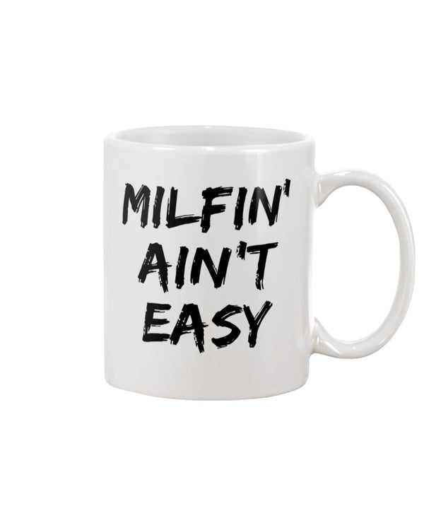 MILFIN AINT EASY - PERFECT GIFT FOR MOMS Gift For Mother's Day