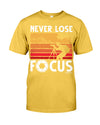 NEVER LOSE FOCUS