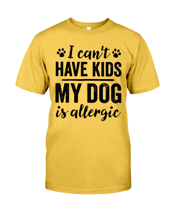 I Can't Have Kids my Dog is Allergic