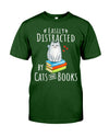 Easily Distracted by Cats and Books - Funny Cat & Book Lover T-Shirt