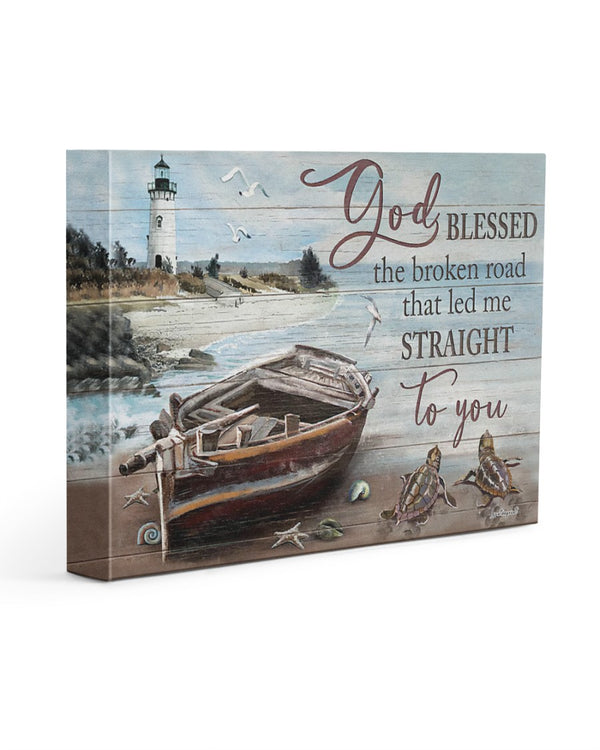 GOD BLESSED THE BROKEN ROAD THAT LED ME STRAIGHT TO YOU