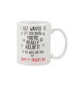 YOU'RE REALLY KILLING IT - Funny Father's Day Mug