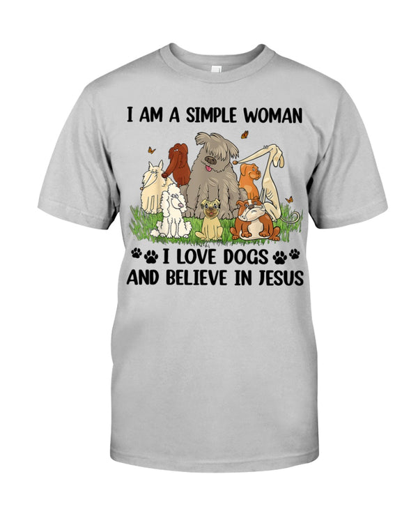 I Am a Simple Woman I love Dogs and Believe in Jesus