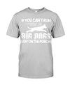 If You Can't Run With The Big Dogs Stay On The Porch T-Shirt