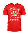 My Dog is My Lucky Charm Shamrock Shirt St Patrick's Day T-Shirt