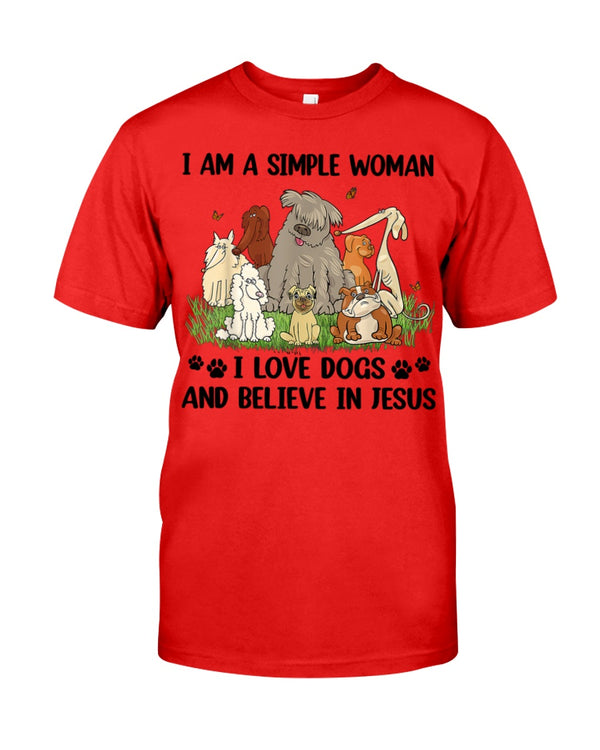 I Am a Simple Woman I love Dogs and Believe in Jesus