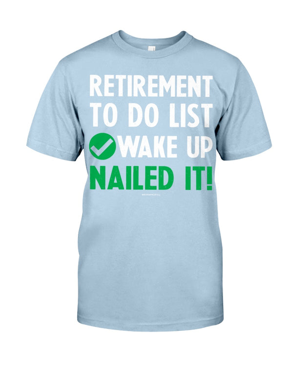 RETIREMENT TO-DO LIST: WAKE UP NAILED IT!
