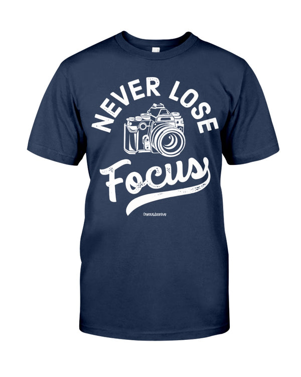 NEVER LOSE FOCUS