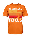 NEVER LOSE FOCUS