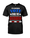 FUNNY I'D RATHER VOTE FOR MY DACHSHUND