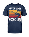 NEVER LOSE FOCUS