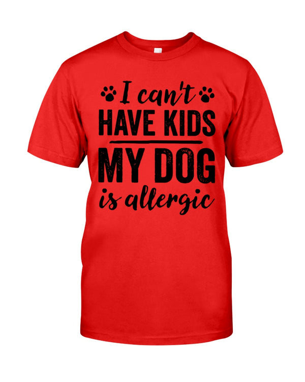 I Can't Have Kids my Dog is Allergic